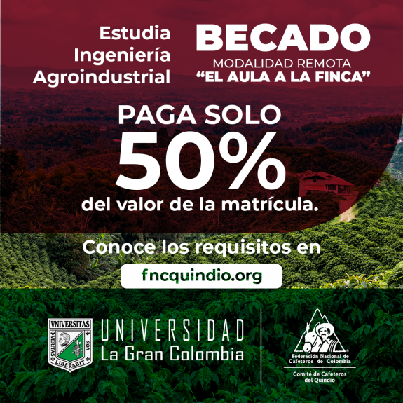 Becas solidarias del 50% para estudiar ingeniería agroindustrial en la Universidad La Gran Colombia